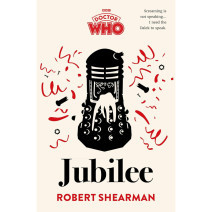 Doctor Who: Jubilee (Novel) (Standard Edition)