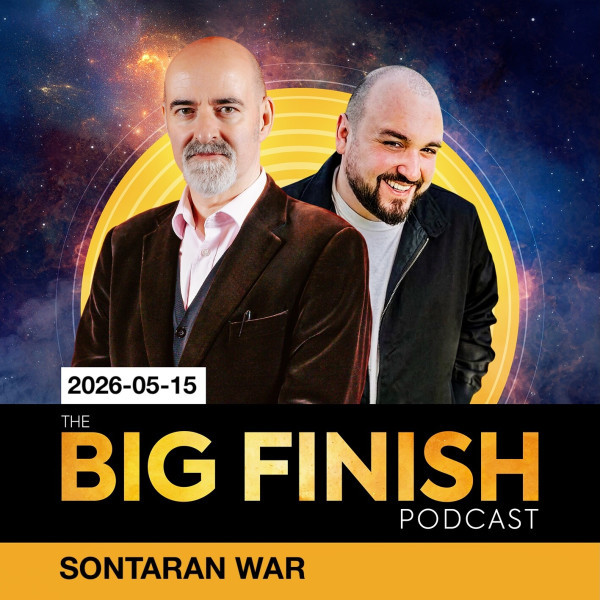 Big Finish Podcast 2026-05-15 Sontaran War
