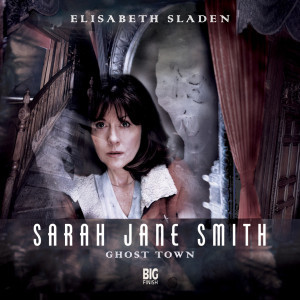 Sarah Jane Smith: Ghost Town