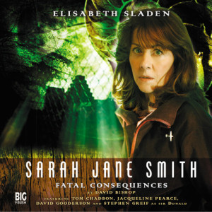 Sarah Jane Smith: Fatal Consequences