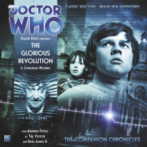 Doctor Who - The Companion Chronicles: The Glorious Revolution