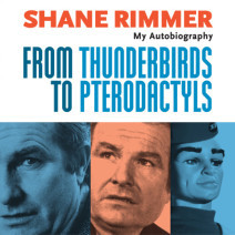 Shane Rimmer - From Thunderbirds to Pterodactyls