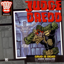Judge Dredd: Grud is Dead
