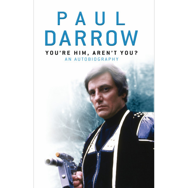 Paul Darrow - You're Him, Aren't You?