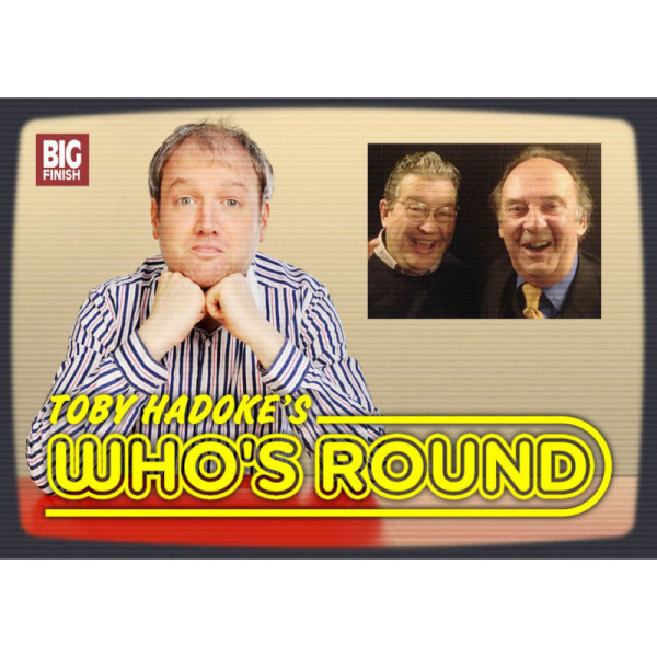 Toby Hadoke's Who's Round: 012: Clive Doig and Paul Cole