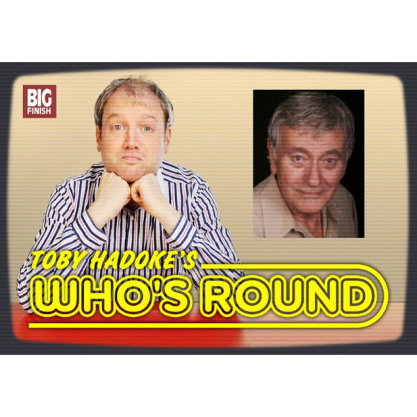 Toby Hadoke's Who's Round: 016: Barrie Ingham