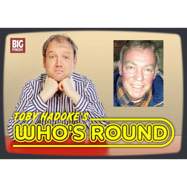 Toby Hadoke's Who's Round: 017: William Ilkley