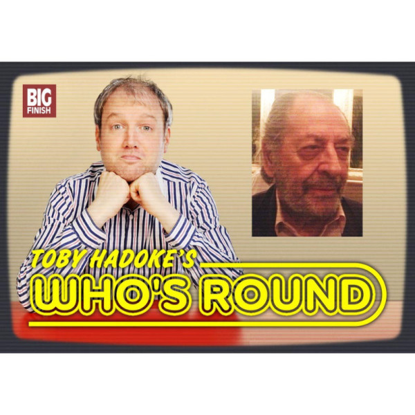 Toby Hadoke's Who's Round: 018: Bernard Kay Part 1