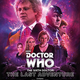 Doctor Who: The Sixth Doctor – The Last Adventure coming 17th August 2015!