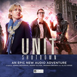 UNIT: Shutdown – from the Worlds of Doctor Who