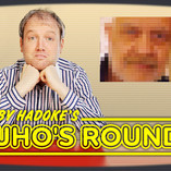 Doctor Who: Toby Hadoke's Who's Round 6 (February #4)