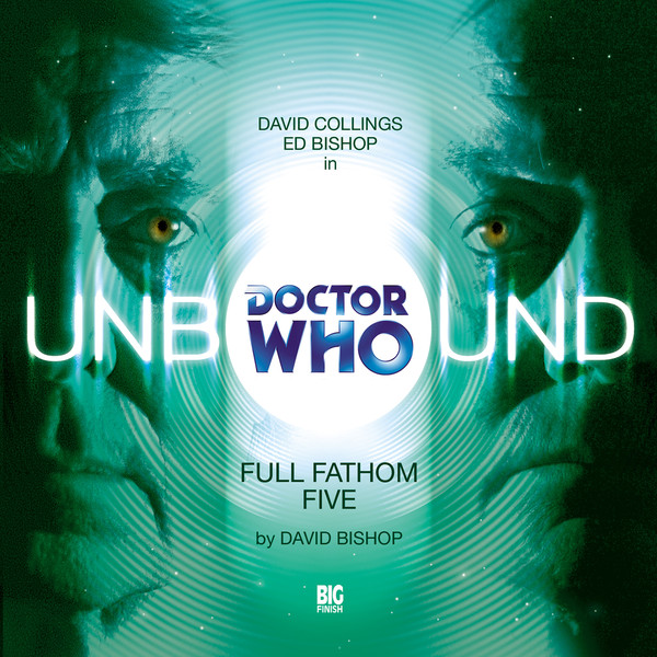 3. Full Fathom Five - Doctor Who - Unbound - Big Finish